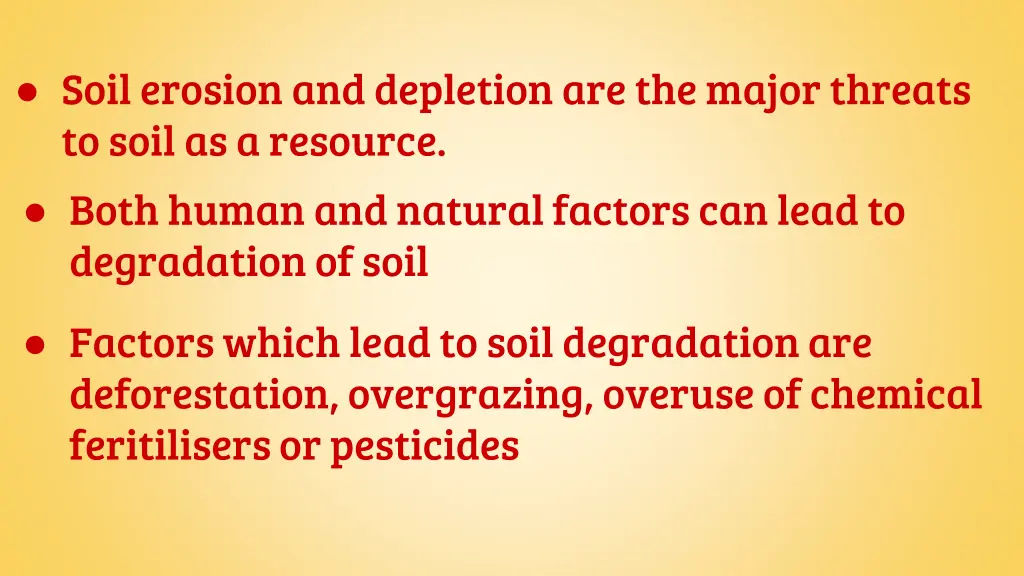 soil erosion and depletion are the major threats