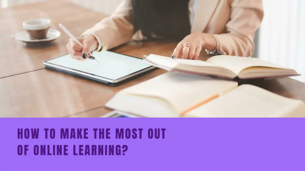 how to make the most out of online learning