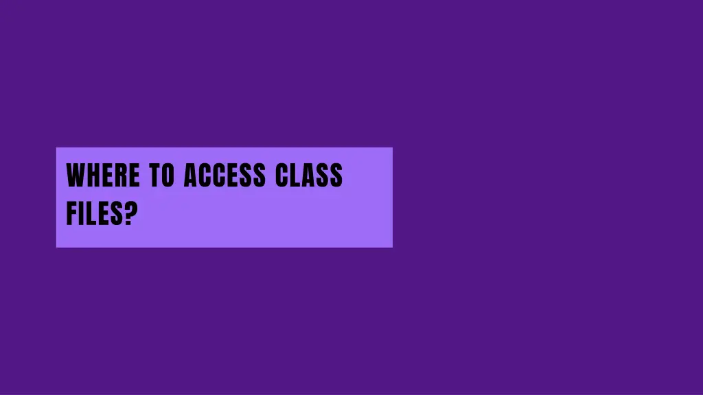 where to access class files