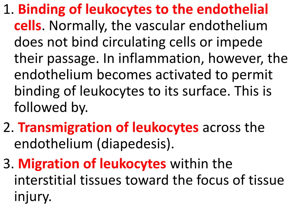 1 binding of leukocytes to the endothelial cells