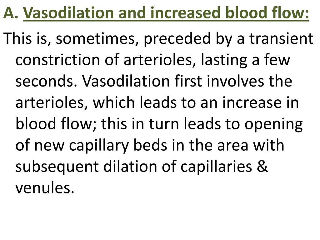 a vasodilation and increased blood flow this