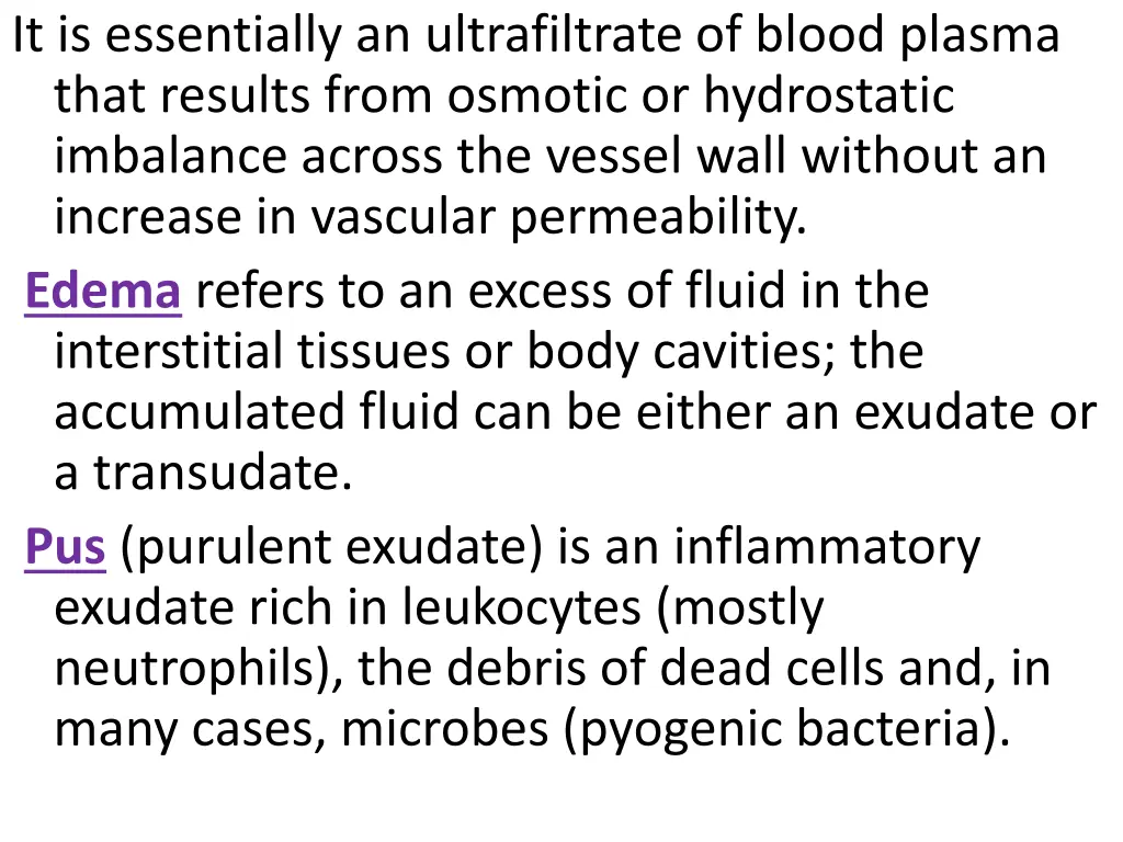 it is essentially an ultrafiltrate of blood