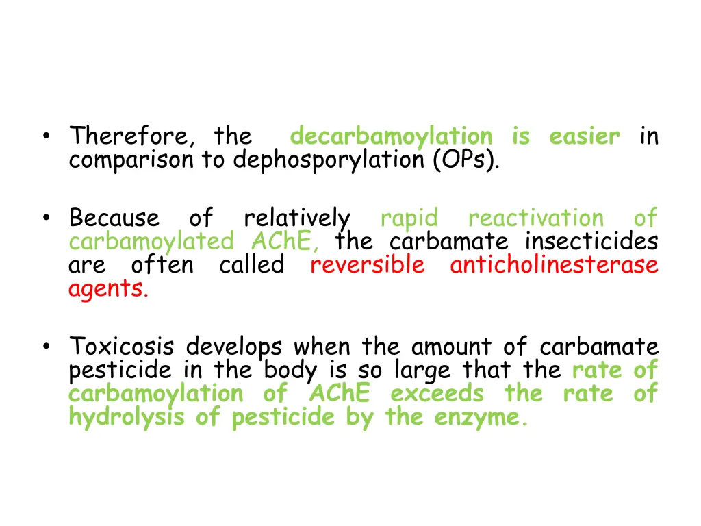 therefore the decarbamoylation is easier