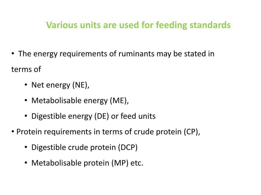 various units are used for feeding standards