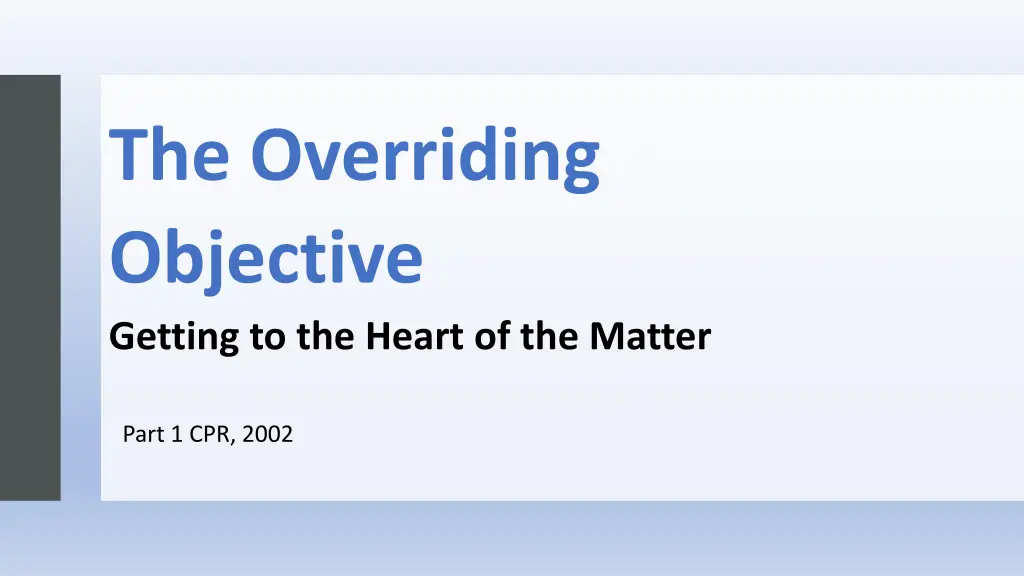 the overriding objective getting to the heart