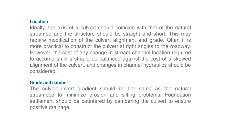 location ideally the axis of a culvert should