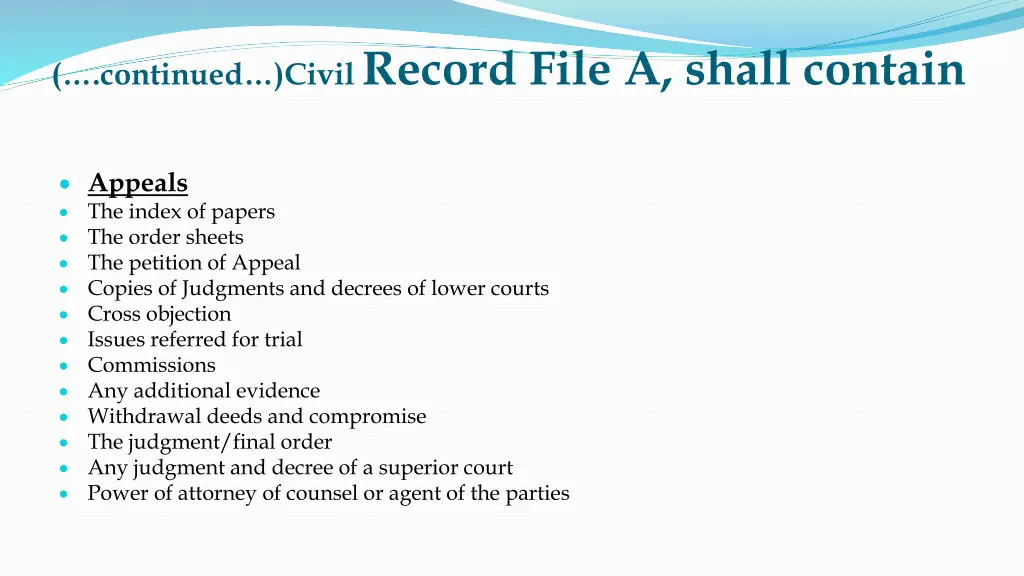 continued civil record file a shall contain