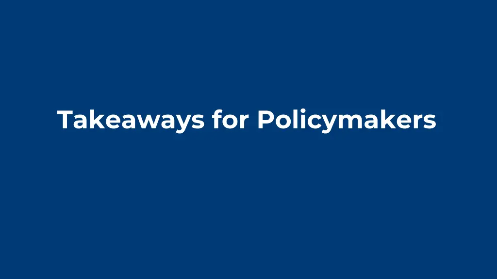 takeaways for policymakers