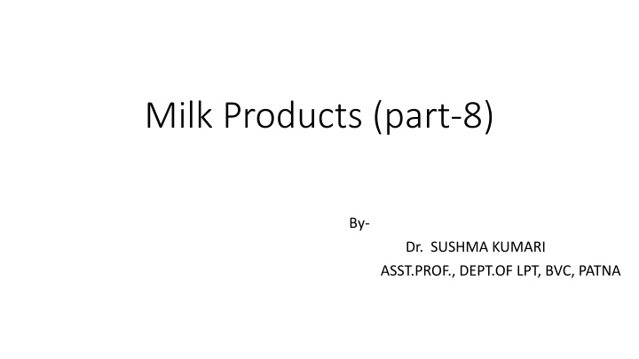 milk products part 8