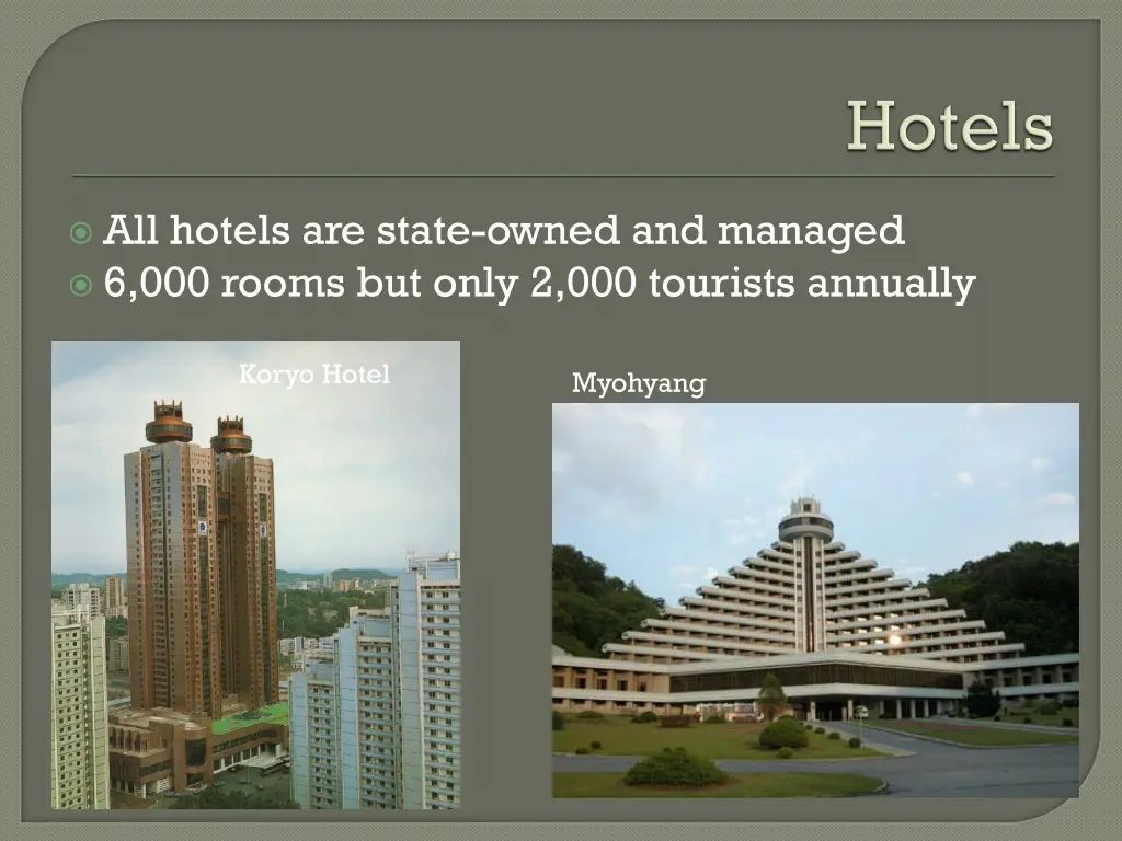 all hotels are state owned and managed