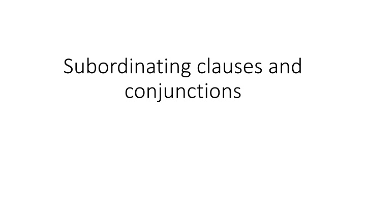 subordinating clauses and conjunctions