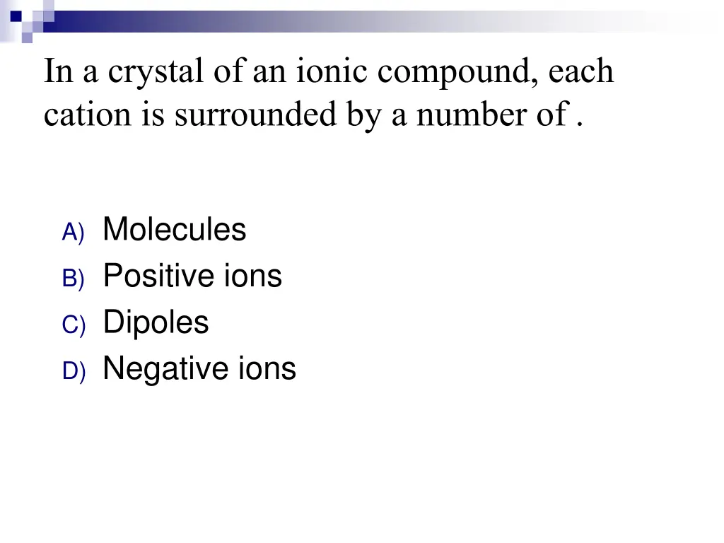 in a crystal of an ionic compound each cation