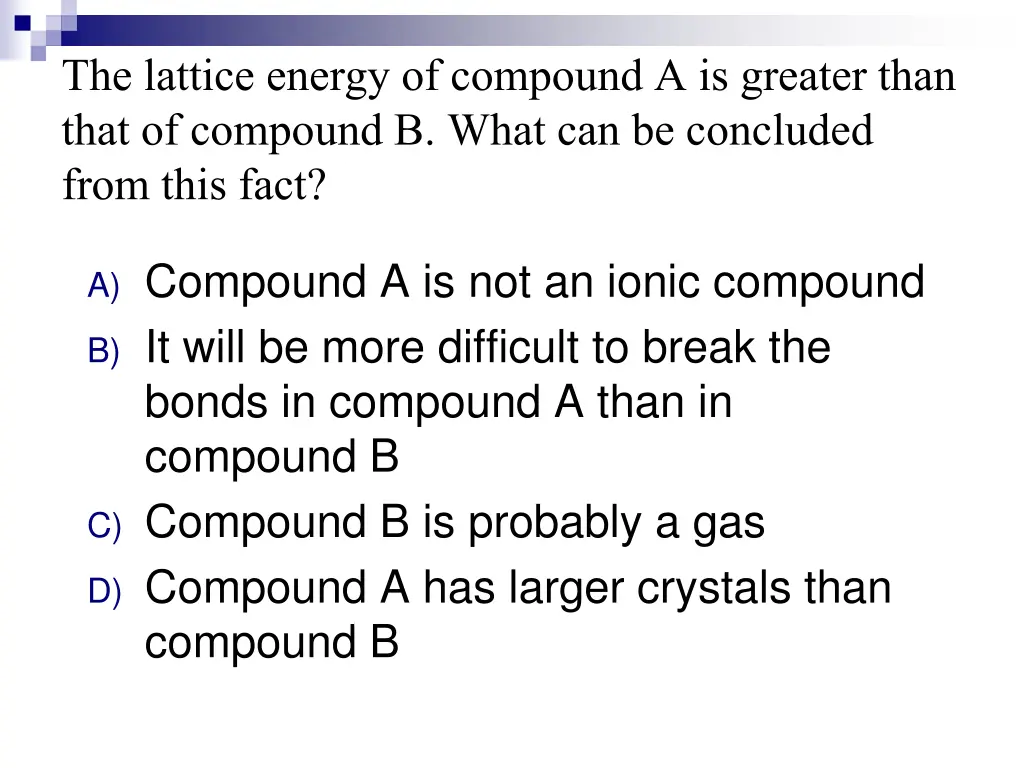 the lattice energy of compound a is greater than