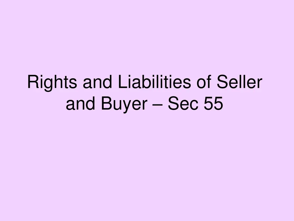 rights and liabilities of seller and buyer sec 55