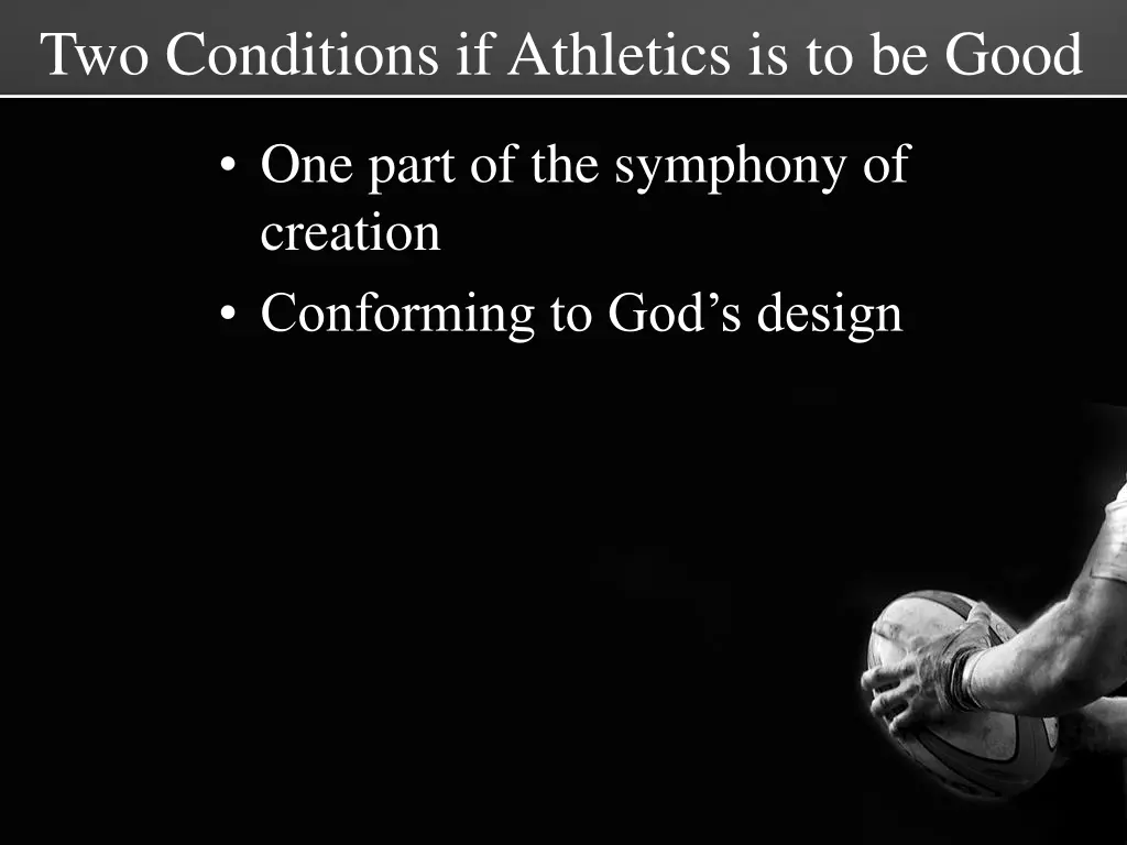 two conditions if athletics is to be good 1