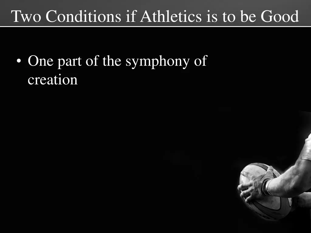 two conditions if athletics is to be good