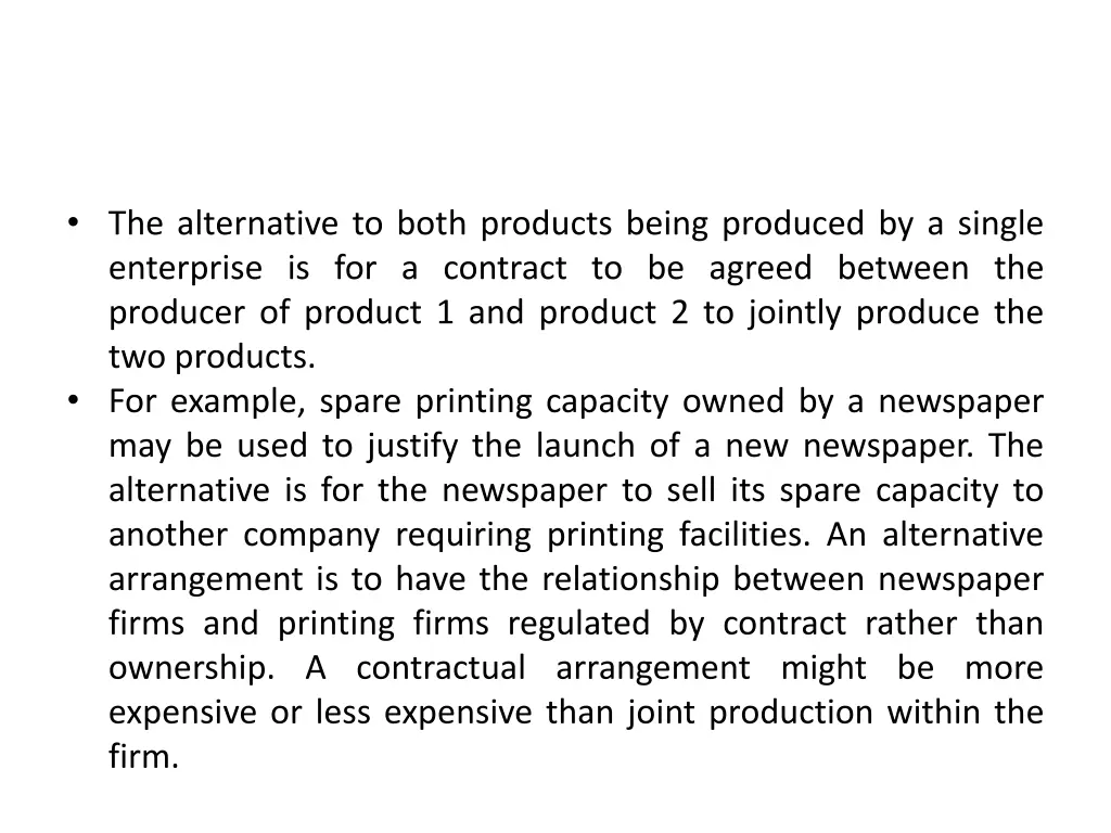 the alternative to both products being produced