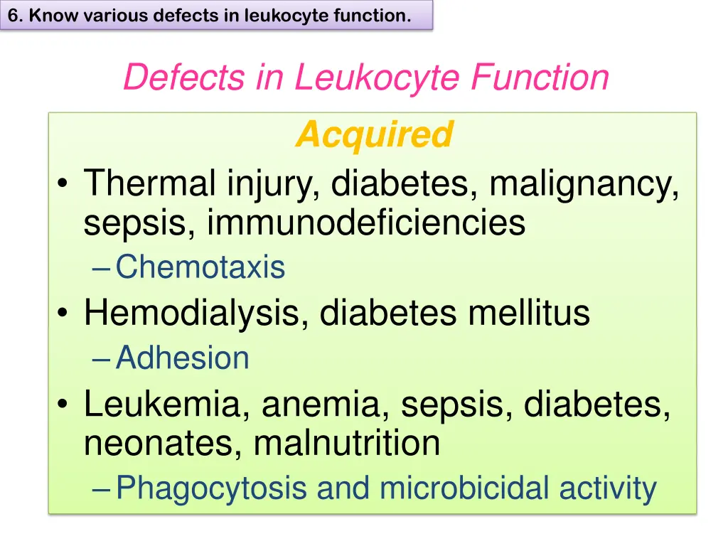 6 know various defects in leukocyte function 1