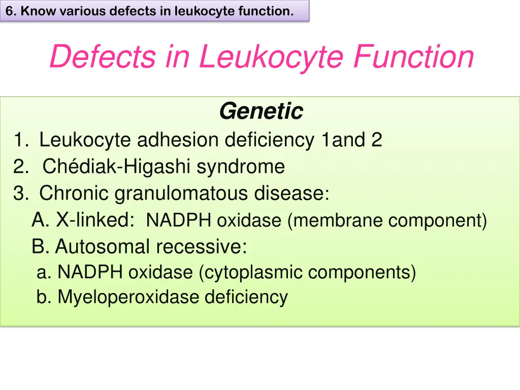 6 know various defects in leukocyte function