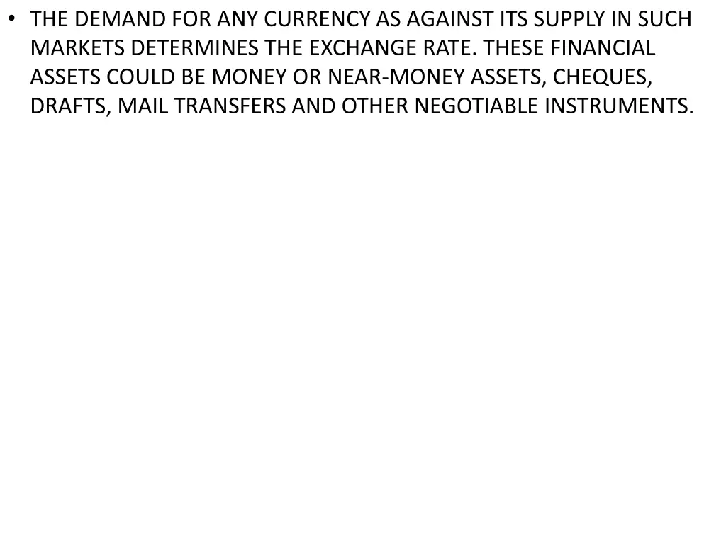 the demand for any currency as against its supply