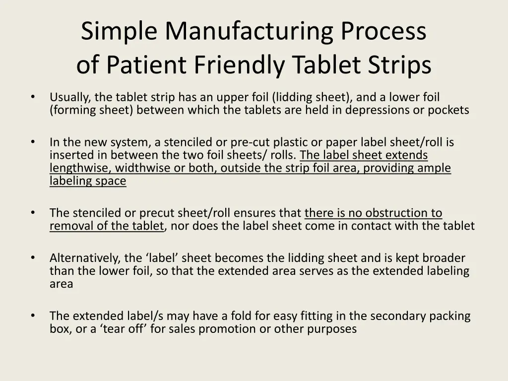 simple manufacturing process of patient friendly