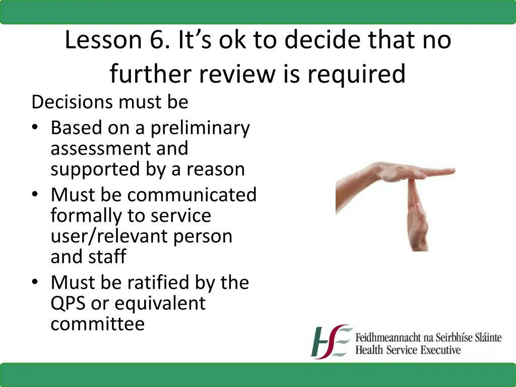 lesson 6 it s ok to decide that no further review