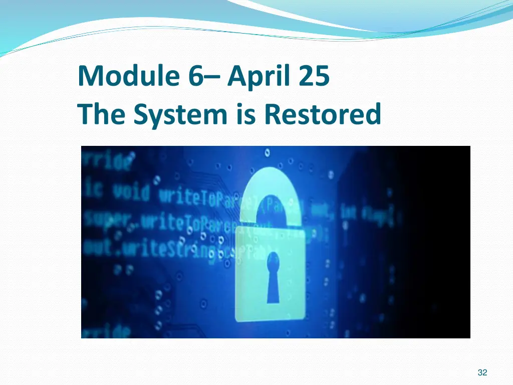 module 6 april 25 the system is restored