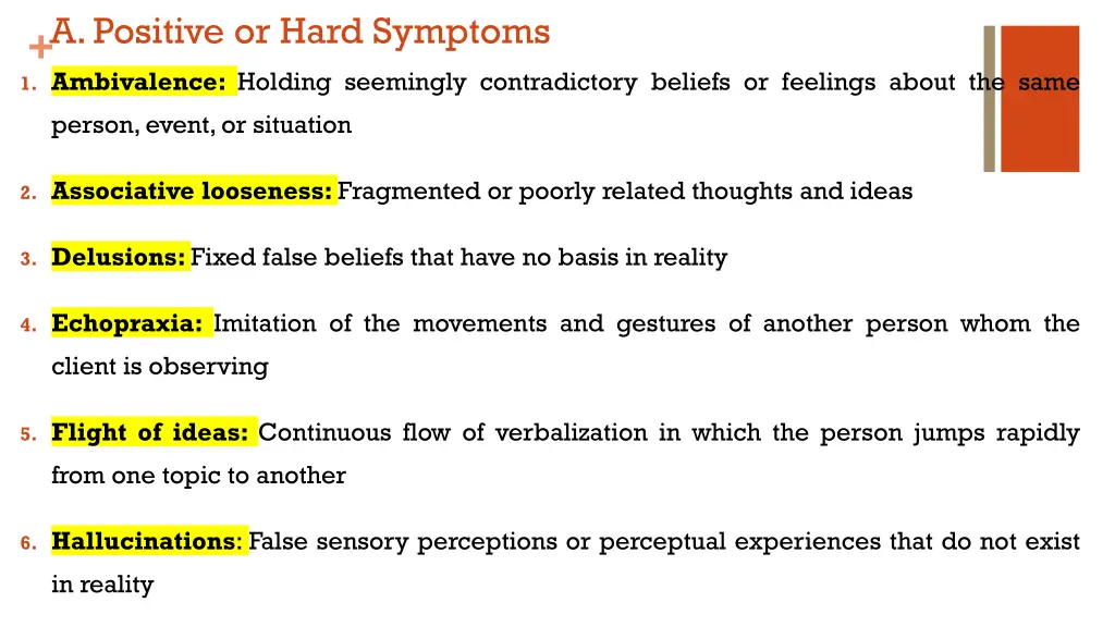 a positive or hard symptoms 1 ambivalence holding