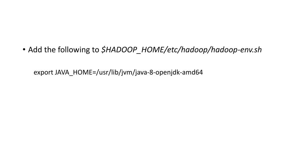 add the following to hadoop home etc hadoop