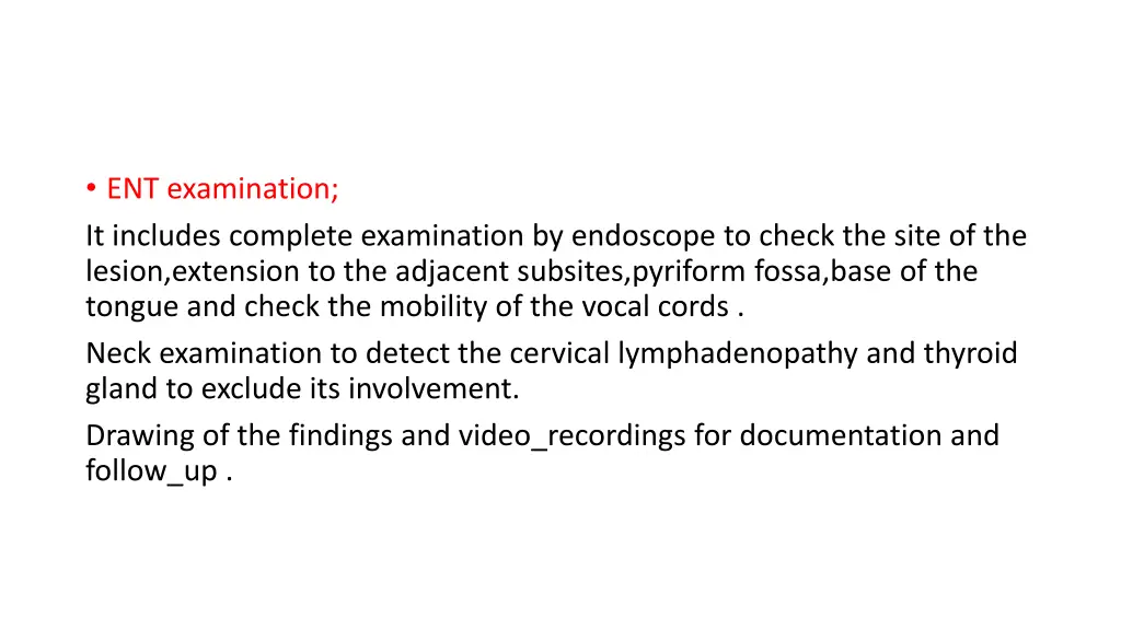 ent examination it includes complete examination