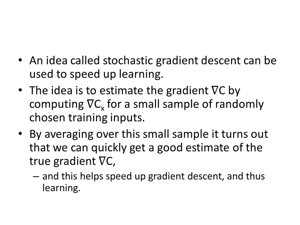 an idea called stochastic gradient descent