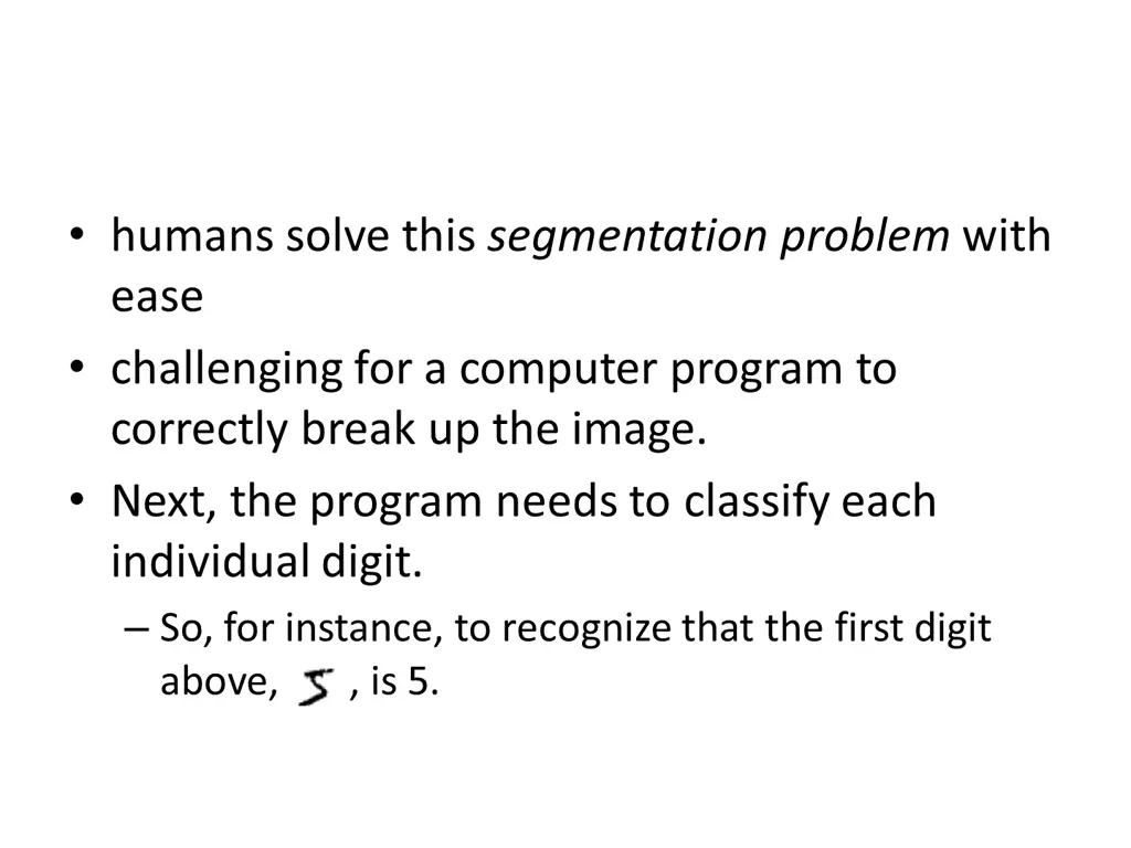 humans solve this segmentation problem with ease