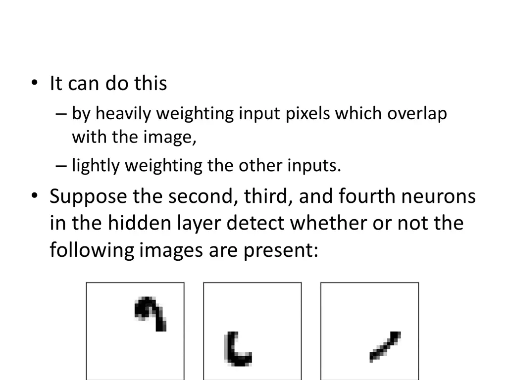 it can do this by heavily weighting input pixels