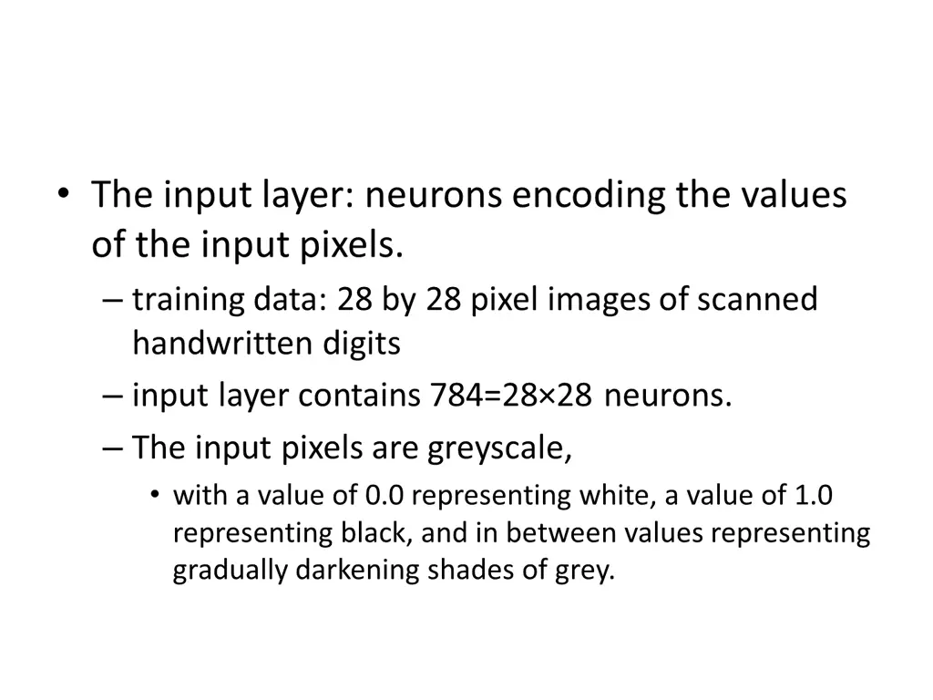 the input layer neurons encoding the values