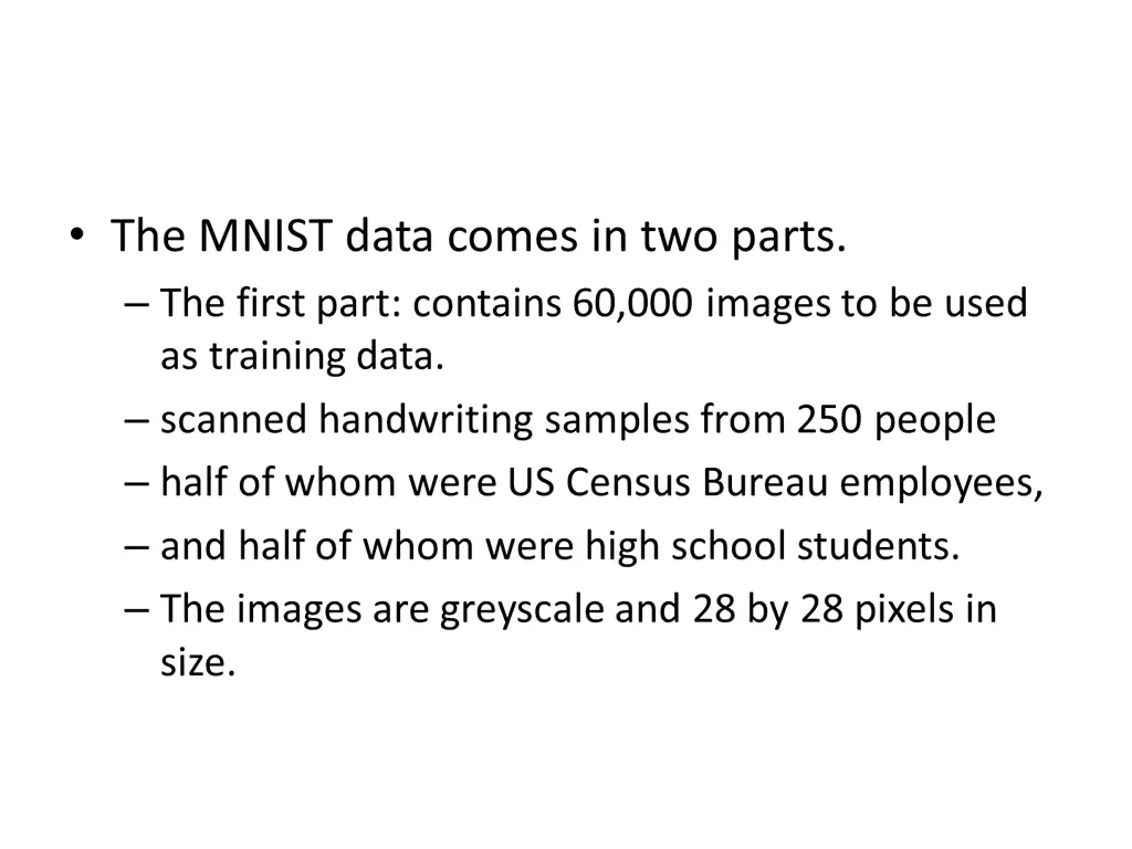 the mnist data comes in two parts the first part