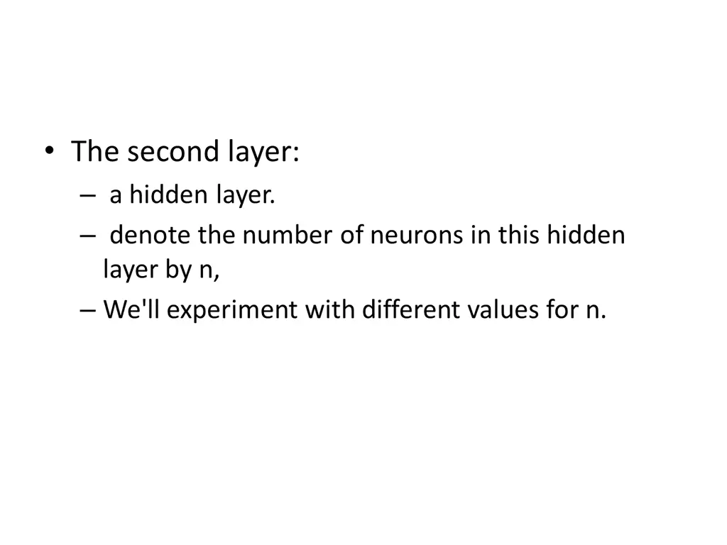 the second layer a hidden layer denote the number