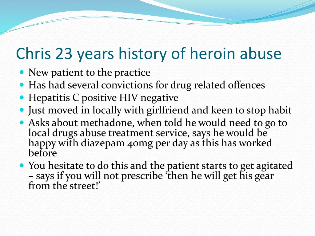 chris 23 years history of heroin abuse