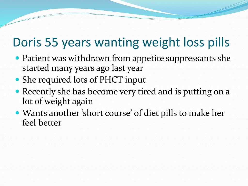 doris 55 years wanting weight loss pills patient