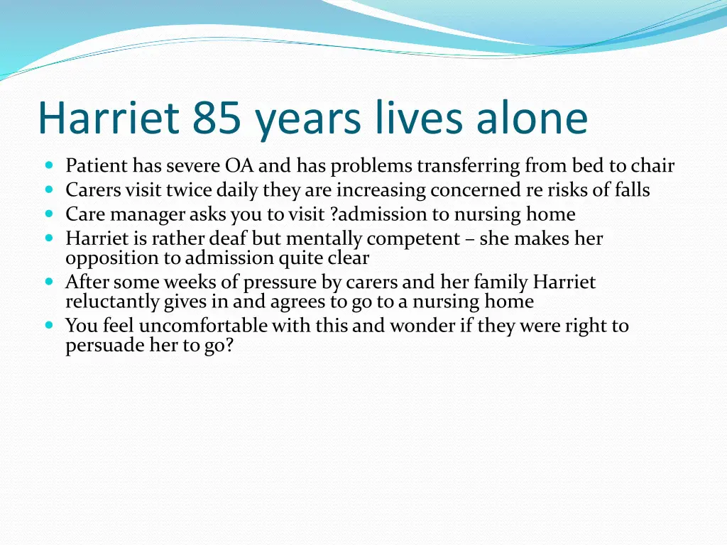 harriet 85 years lives alone