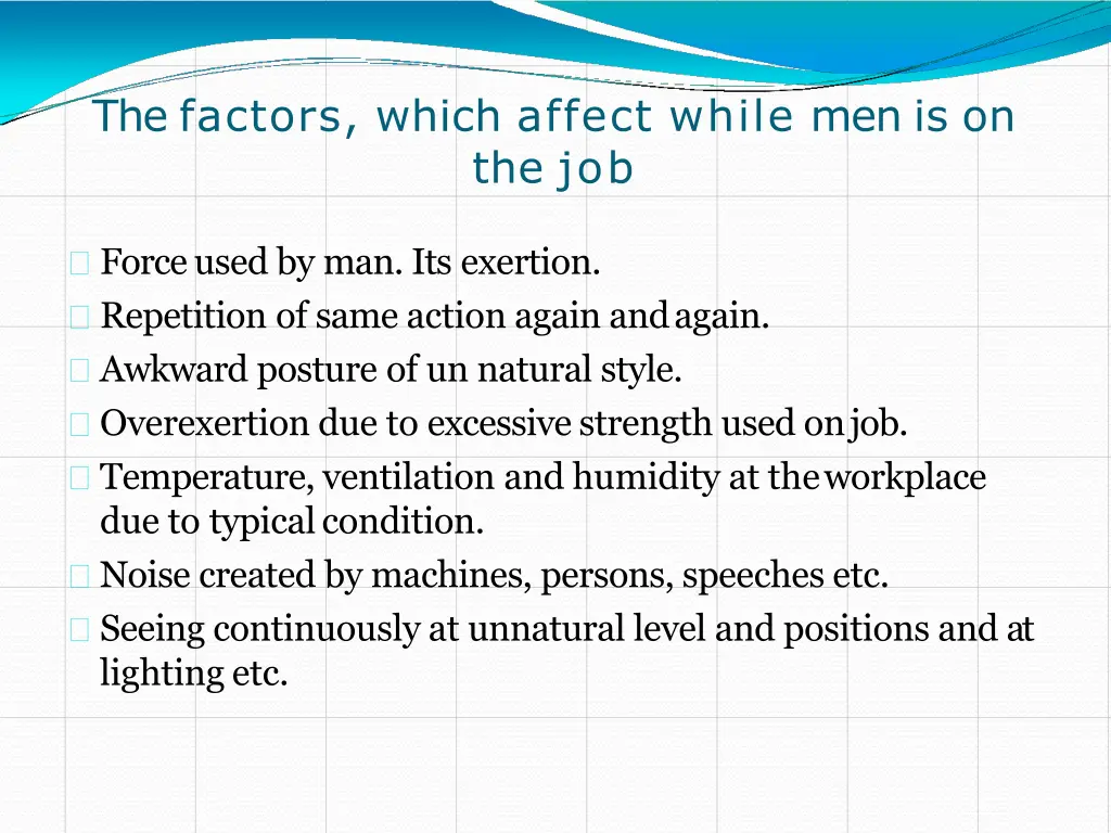 the factors which affect while men is on the job