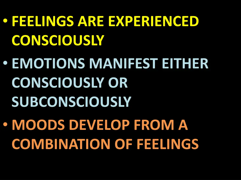 feelings are experienced consciously emotions