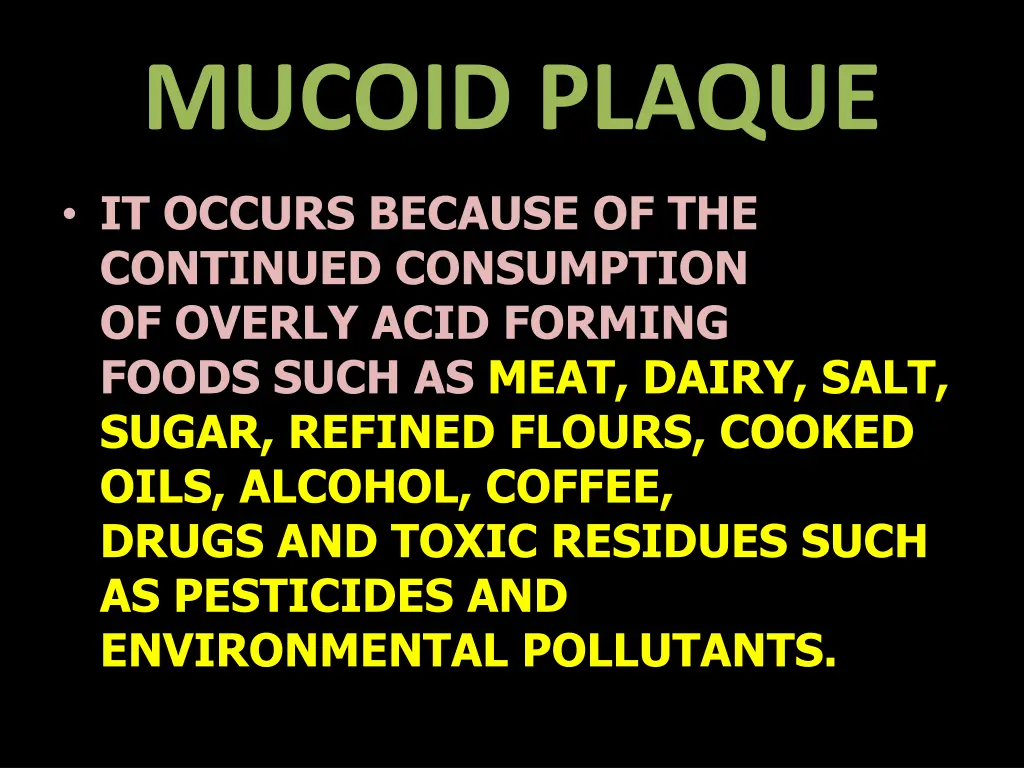 mucoid plaque