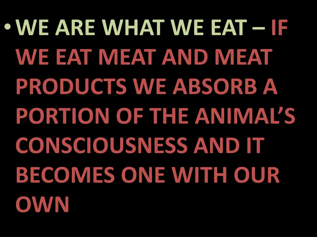 we are what we eat if we eat meat and meat