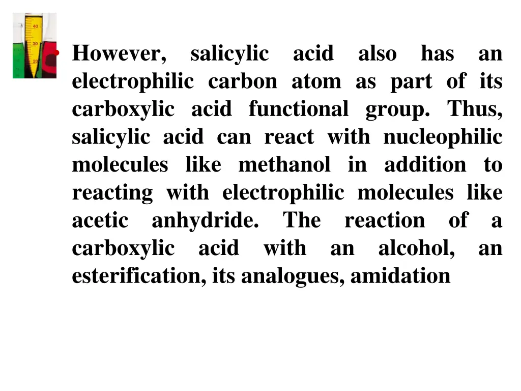 however salicylic acid also has an electrophilic