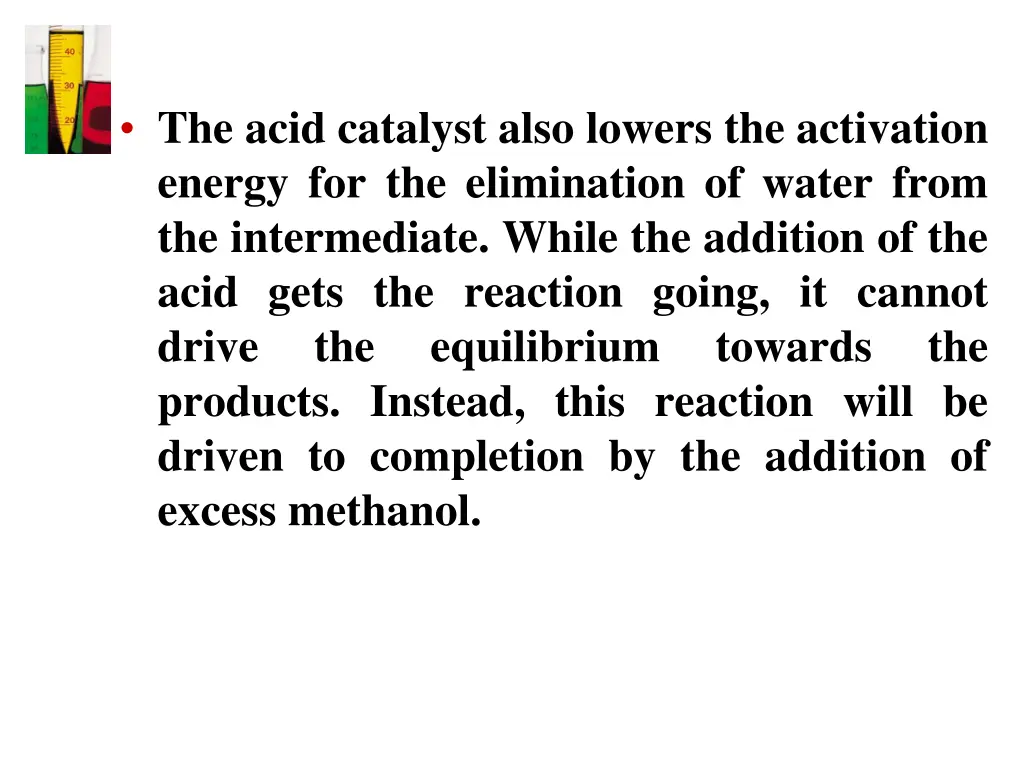 the acid catalyst also lowers the activation