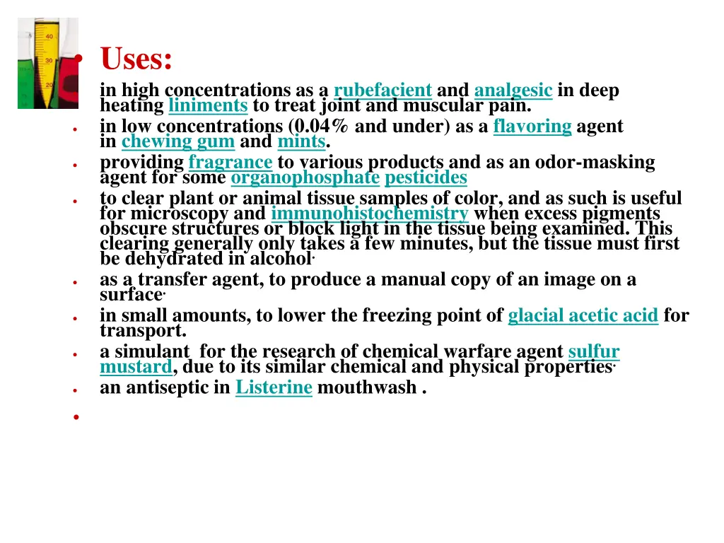 uses in high concentrations as a rubefacient