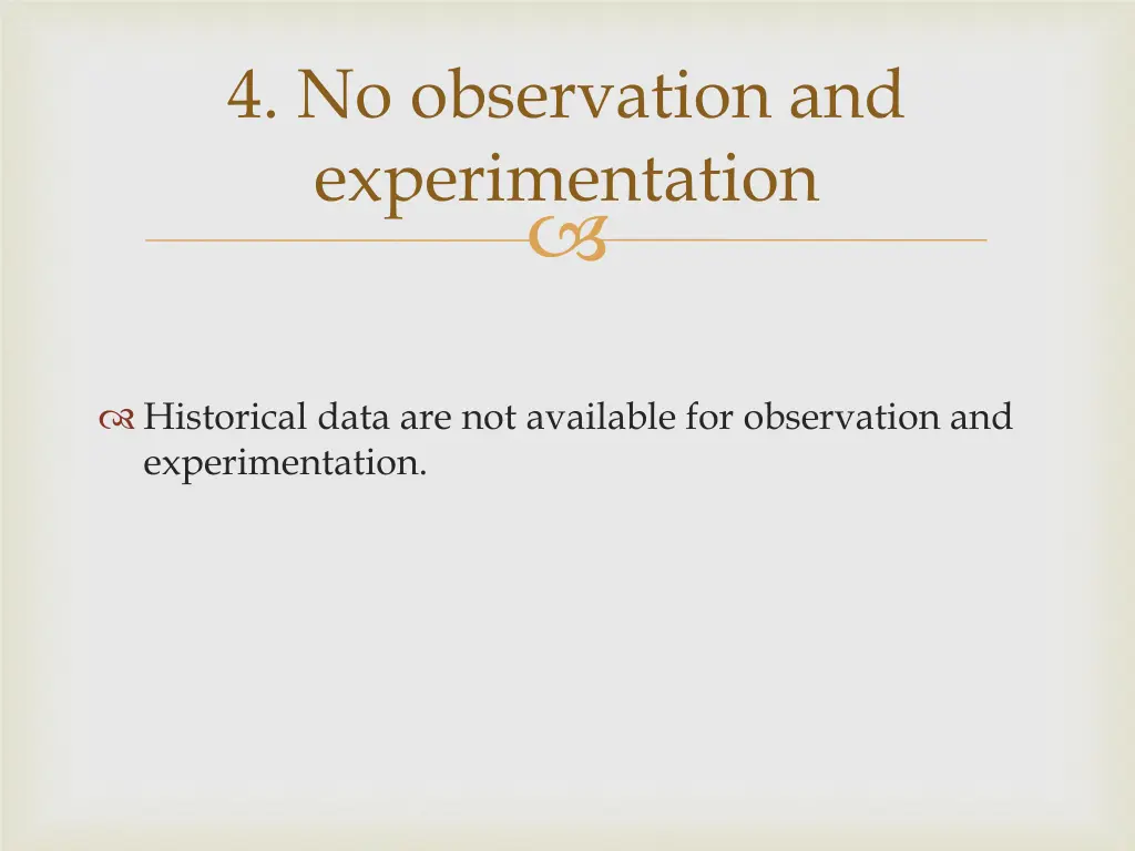 4 no observation and experimentation