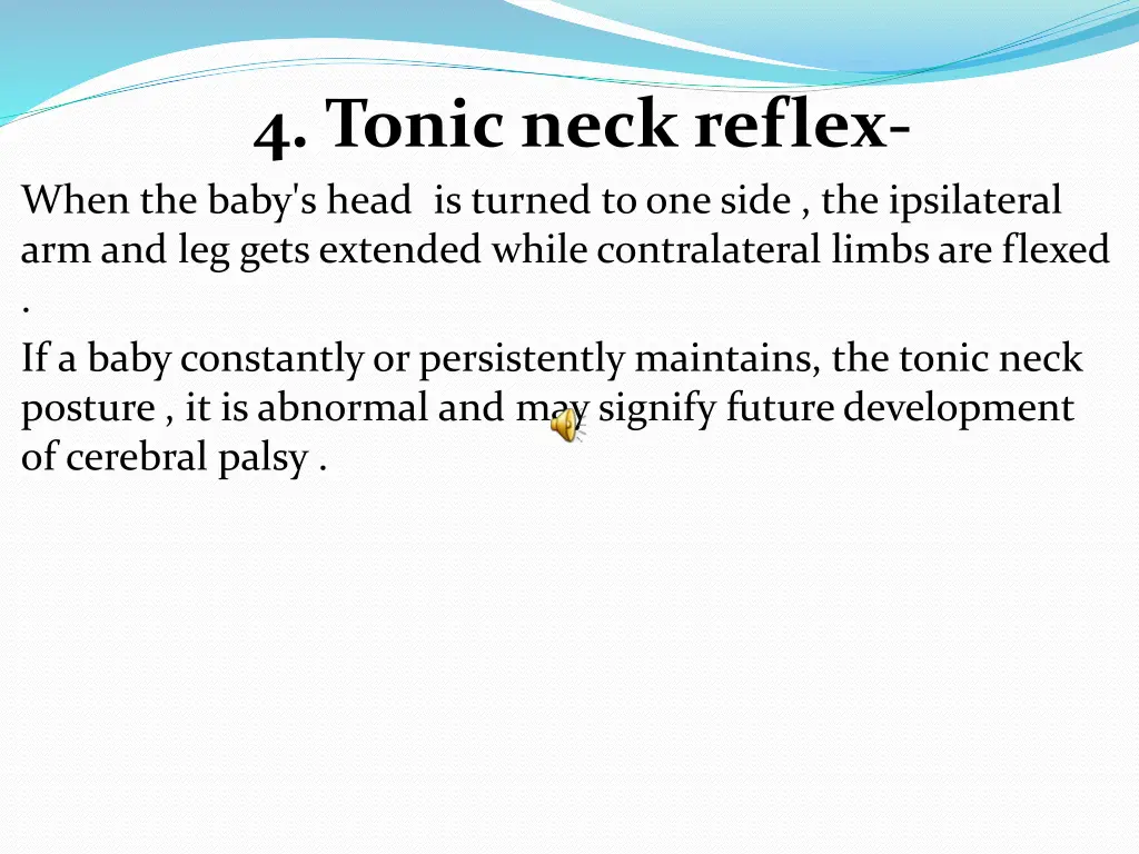 4 tonic neck reflex when the baby s head