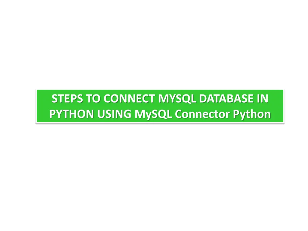 steps to connect mysql database in python using