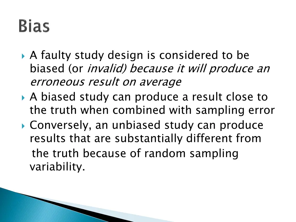 a faulty study design is considered to be biased